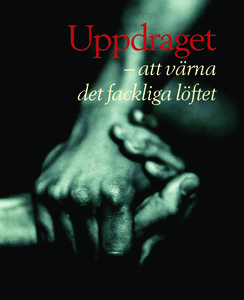 Uppdraget – att värna det fackliga löftet