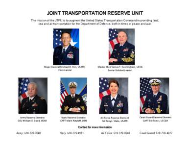 JOINT TRANSPORTATION RESERVE UNIT The mission of the JTRU is to augment the United States Transportation Command in providing land, sea and air transportation for the Department of Defense, both in times of peace and war