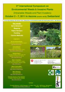 3rd International Symposium on Environmental Weeds & Invasive Plants (Intractable Weeds and Plant Invaders) October 2 – 7, 2011 in Ascona (monte verità) Switzerland A four days meeting in the Canton Ticino, Switzerlan