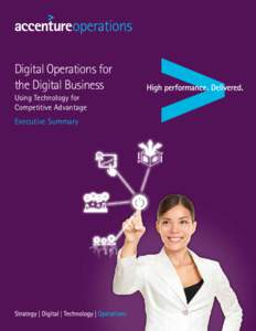 Digital Operations for the Digital Business Using Technology for Competitive Advantage  Executive Summary