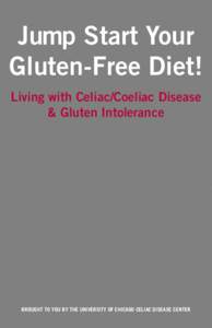 Jump Start Your Gluten-Free Diet! Living with Celiac/Coeliac Disease & Gluten Intolerance  The University of Chicago Celiac Disease Center | 1