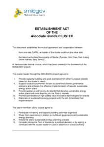 ESTABLISHMENT ACT OF THE Associate islands CLUSTER This document establishes the mutual agreement and cooperation between: -
