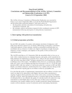 Final Draft[removed]Conclusions and Recommendations of the Ad Hoc Advisory Committee on Poliomyelitis Eradication (AACPE) Geneva[removed]September 2004 The Ad Hoc Advisory Committee on Poliomyelitis Eradication was conven