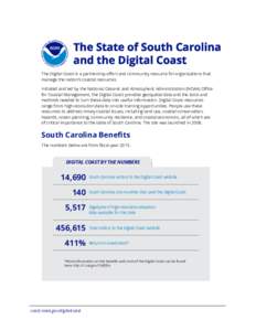 The State of South Carolina and the Digital Coast The Digital Coast is a partnership effort and community resource for organizations that manage the nation’s coastal resources. Initiated and led by the National Oceanic