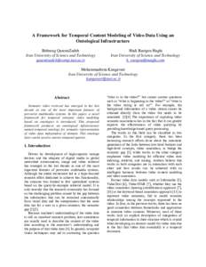 A Framework for Temporal Content Modeling of Video Data Using an Ontological Infrastructure Behrang QasemiZadeh Iran University of Science and Technology 
