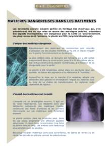 MATIERES DANGEREUSES DANS LES BATIMENTS Les bâtiments anciens laissent parfois en héritage des matériaux qui, s’ils présentaient lors de leur mise en œuvre des avantages certains, présentent des aspects incompati