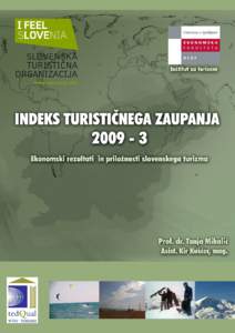 1 l STO poslovne publikacije | Indeks turističnega zaupanja[removed]RAST TURISTIČNEGA ZAUPANJA – SLOVENSKI ITZ NAPOVEDUJE OKREVANJE, A POČASNEJE KOT ITZ ZA SVET. Šesto poročilo indeksa turističnega zaupanja (ITZ