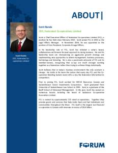 ABOUT| Scott Banda CEO, Federated Co-operatives Limited Scott is Chief Executive Officer of Federated Co-operatives Limited (FCL), a position he has held since February[removed]Scott joined FCL in 2002 as the Legal Affairs