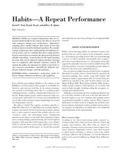 CURRENT DIRECTIONS IN PSYCHOLOGICAL S CIENCE  Habits—A Repeat Performance David T. Neal, Wendy Wood, and Jeffrey M. Quinn Duke University