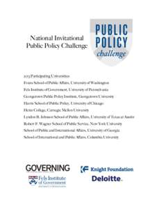 National Invitational Public Policy Challenge 2013 Participating Universities: Evans School of Public Affairs, University of Washington Fels Institute of Government, University of Pennsylvania