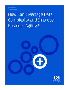 SOLUTION BRIEF CA ERWIN MODELING How Can I Manage Data Complexity and Improve Business Agility?