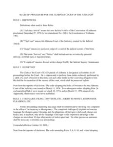 RULES OF PROCEDURE FOR THE ALABAMA COURT OF THE JUDICIARY RULE 1. DEFINITIONS Definitions when used in these Rules: (A) “Judiciary Article” means the new Judicial Article of the Constitution of Alabama proclaimed Dec