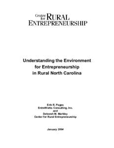 Understanding the Environment for Entrepreneurship in Rural North Carolina Erik R. Pages EntreWorks Consulting, Inc.