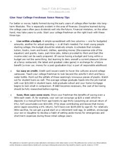 Dana F. Cole & Company, LLP www.danacole.com Give Your College Freshman Some Money Tips For better or worse, habits formed during the early years of college often harden into longterm lifestyles. This is especially evide