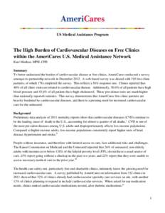 US Medical Assistance Program  The High Burden of Cardiovascular Diseases on Free Clinics within the AmeriCares U.S. Medical Assistance Network Kate Meehan, MPH, CPH Summary