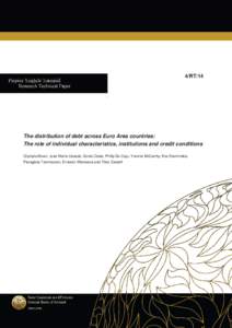 4/RT/14  The distribution of debt across Euro Area countries: The role of individual characteristics, institutions and credit conditions Olympia Bover, Jose Maria Casado, Sonia Costa, Philip Du Caju, Yvonne McCarthy, Eva