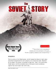 “  Soviet Story is the most powerful antidote yet to the sanitisation of the past. The film is gripping, audacious and uncompromising.