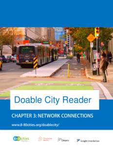 Doable City Reader CHAPTER 3: NETWORK CONNECTIONS For For full report, vfor fdfdisit: www.8-80cities.org/doablecity/ www.8-80cities.org/doablecity/
