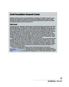 ALAN Foundation Research Grants  Members of ALAN may apply to the ALAN Foundation for funding (up to $1,500) for research in young adult literature. Proposals are reviewed by the five most recent presidents of ALAN. Awar