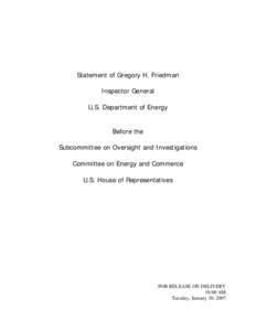 Statement of Gregory H. Friedman Inspector General U.S. Department of Energy Before the Subcommittee on Oversight and Investigations Committee on Energy and Commerce