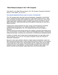 Water Resource Issues in the 114th Congress Cody, Betsy A., et al, Water Resource Issues in the 114th Congress, Congressional Research Service, 7-5700, R42947, Jan. 23, 2015. http://aquadoc.typepad.com/files/crs_report_w