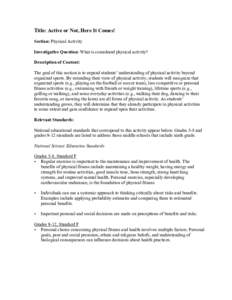 Title: Active or Not, Here It Comes! Section: Physical Activity Investigative Question: What is considered physical activity? Description of Content: The goal of this section is to expand students’ understanding of phy