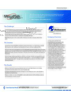 Partner Case Study  “We continue to seek new ways to do business with MegaPath because you can count on its staff to deliver top-tier communications with 100 percent security at a very affordable price.”
