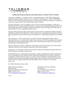 Talisman and Ecopetrol announce hydrocarbon discovery in Block CPO-9, Colombia CALGARY, ALBERTA – November 21, 2014 – Talisman Energy Inc. (TSX: TLM) (NYSE:TLM) affiliate Talisman (Colombia) Oil & Gas Ltd., (“Talis