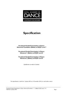 Specification  Vocational Graded Examination in Dance: Advanced Foundation (Ballet) at SCQF Level 7 Vocational Graded Examination in Dance: Advanced 1 (Ballet) at SCQF Level 8