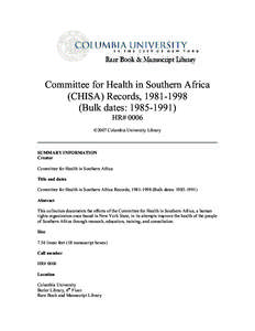 Committee for Health in Southern Africa (CHISA) Records, [removed]Bulk dates: [removed]HR# 0006 ©2007 Columbia University Library