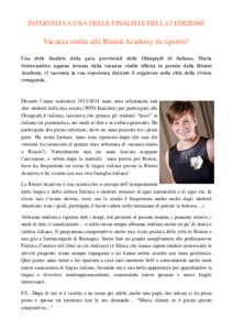 INTERVISTA A UNA DELLE FINALISTE DELLA I EDIZIONE Vacanza studio alla Rimini Academy da ripetere!	 
 Una delle finaliste della gara provinciali delle Olimpiadi di italiano, Maria