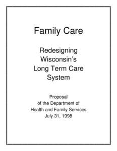 Family Care Redesigning Wisconsin’s Long Term Care System Proposal