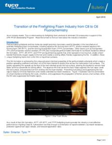 AprilTransition of the Firefighting Foam Industry from C8 to C6 Fluorochemistry As an industry leader, Tyco is reformulating its firefighting foam products to eliminate C8 compounds in support of the EPA PFOA Stew