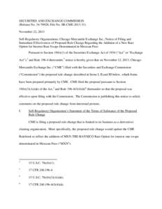 SECURITIES AND EXCHANGE COMMISSION (Release No[removed]; File No. SR-CME[removed]November 22, 2013 Self-Regulatory Organizations; Chicago Mercantile Exchange Inc.; Notice of Filing and Immediate Effectiveness of Propos