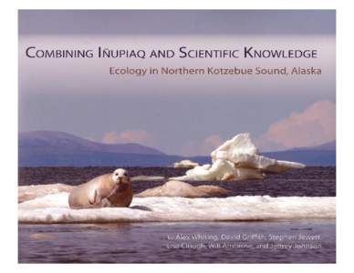 Habitat use, seasonal movements and stock structure of bearded seals in Kotzebue Sound, Alaska Wintering Areas and Habitat use of Ringed Seals in Kotzebue Sound, Alaska: