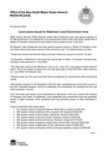 24 January[removed]Land values issued for Blacktown Local Government Area NSW Valuer General Philip Western today said landowners and rate paying lessees of 97,286 properties in the Blacktown local government area (LGA) ha