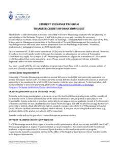 STUDENT EXCHANGE PROGRAM TRANSFER CREDIT INFORMATION SHEET This transfer credit information is to assist University of Toronto Mississauga students who are planning on participating in the Exchange Program. It will help 