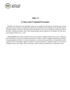 Legislative Council, General Assembly State of Delaware Title 11 Crimes and Criminal Procedure