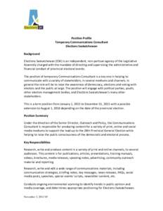Position Profile Temporary Communications Consultant Elections Saskatchewan Background Elections Saskatchewan (ESK) is an independent, non-partisan agency of the Legislative Assembly charged with the mandate of directing