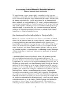 Assessing Social Risks of Battered Women Radhia A. Jaaber and Shamita Das Dasgupta The aim of assessing a battered woman’s risks is to centralize her safety in the most comprehensive way possible. At its best, effectiv