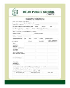 DELHI PUBLIC SCHOOL PINJORE REGISTRATION FORM • Name of the child (in capital letters) D D M M • Date of Birth (in figures)