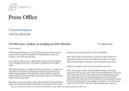 Press Office Proactiveinvestors UNITED KINGDOM US Oil & Gas: Update on trading on GXG Markets