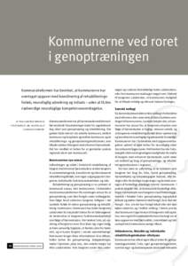 Kommunerne ved roret i genoptræningen Kommunalreformen har bevirket, at kommunerne har forløb, neurofaglig udredning og indsats – uden at få den  søges og vurderes tilstrækkeligt inden udskrivelsen,