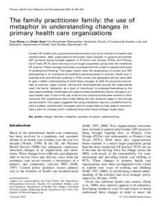 Primary Health Care Research and Development 2003; 4: 292–300  The family practitioner family: the use of metaphor in understanding changes in primary health care organizations Tony Warne and Sheila Stark The Mancheste