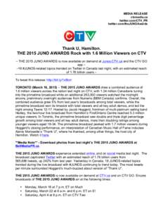 MEDIA RELEASE ctvmedia.ca twitter.com/CTV_PR twitter.com/theJUNOAwards  Thank U, Hamilton.