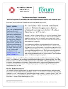 YOUTH DEVELOPMENT EXECUTIVES OF KING COUNTY The Common Core Standards: What Do They Mean for Afterschool & Youth Development Practitioners in Washington State?