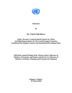 Statement By Mr. Cheick Sidi Diarra Under- Secretary General, Special Adviser for Africa And High Representative for the Least Developed Countries,