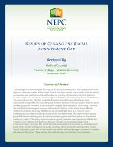 R EVIEW OF C LOSING THE R ACIAL A CHIEVEMENT G AP Reviewed By Madhabi Chatterji Teachers College, Columbia University November 2010