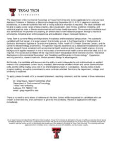 The Department of Environmental Toxicology at Texas Tech University invites applications for a tenure-track Assistant Professor in Statistics or Biostatistics beginning SeptemberA Ph.D. degree in statistics, biost