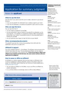 This form relates to rule 2.43 of the District Courts Rules[removed]Application for summary judgment Notes for applicant When to use this form Use this form if you want to ask the court to make a decision in your favour